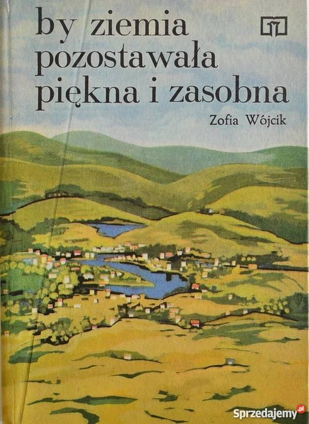 BY ZIEMIA POZOSTAWAŁA PIĘKNA I ZASOBNA Sandomierz