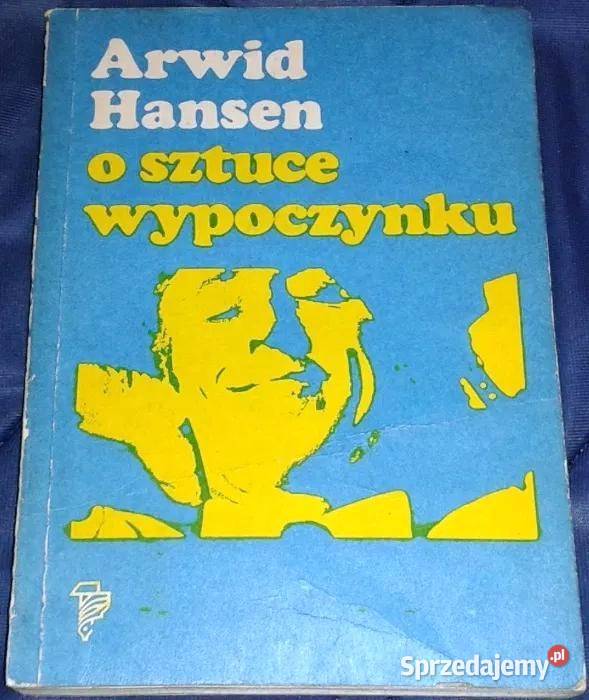 O sztuce wypoczynku Arwid Hansen miękka Pozostałe sprzedam