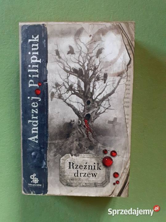 Pilipiuk RZEŹNIK DRZEW Osięciny