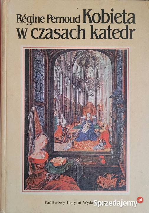 Kobieta w czasach katedr Regine Pernoud dolnośląskie sprzedam