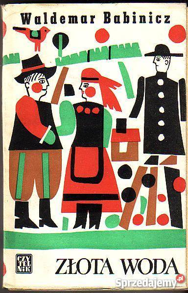 6442 ZŁOTA WODA WALDEMAR BABINICZ literatura piękna - proza polska Czyrna sprzedam
