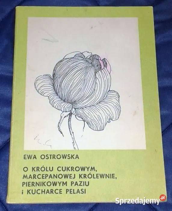 O Królu Cukrowym Marcepanowej Królewnie Ewa Chełm