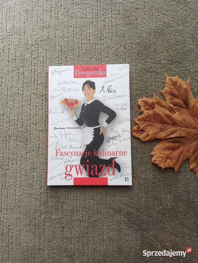 Fascynacje kulinarne gwiazd Agnieszka Perepeczko twarda Poradniki, albumy i reportaże Koszalin sprzedam