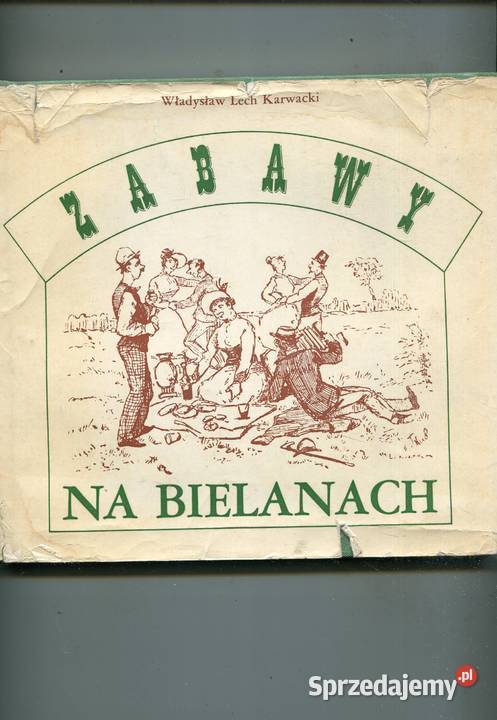 Zabawy na Bielanach Władysław Lech Karwacki Szczecin sprzedam