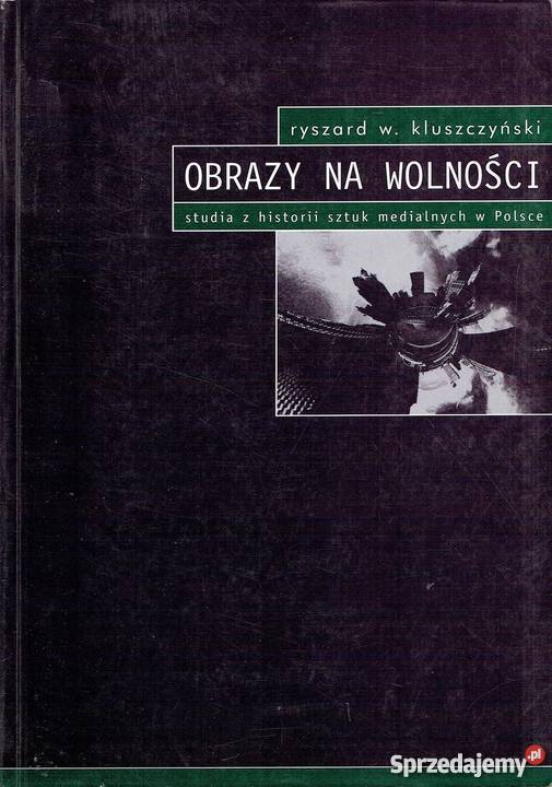 OBRAZY NA WOLNOŚCI KLUSZCZYŃSKI RYSZARD Kraków