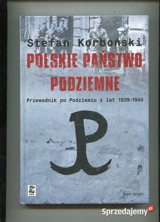 Polskie Państwo Podziemne Przewodnik Podziemiu z Rok wydania 2008 Szczecin