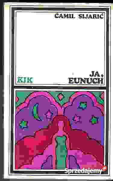 582 JA EUNUCH CAMIL SIJARIC sprzedam