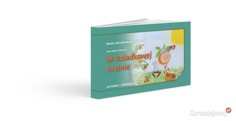 W Dziadkowej Krainie Polecamy inne nasze książki Kielce