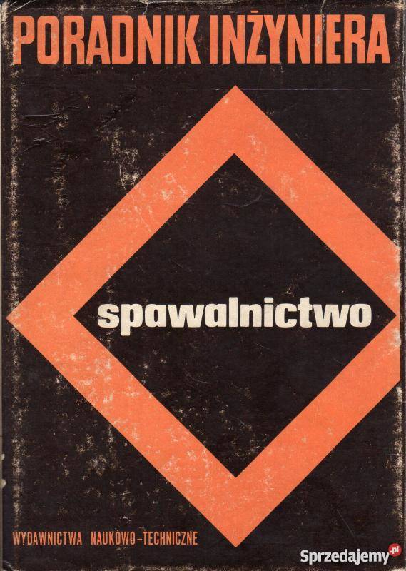 PORADNIK INŻYNIERA SPAWALNICTWO Rok wydania 1983 Radom