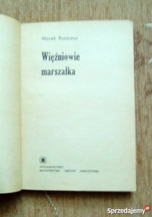 WIĘŹNIOWIE MARSZAŁKA Marek RUSZCZYC Piszczac