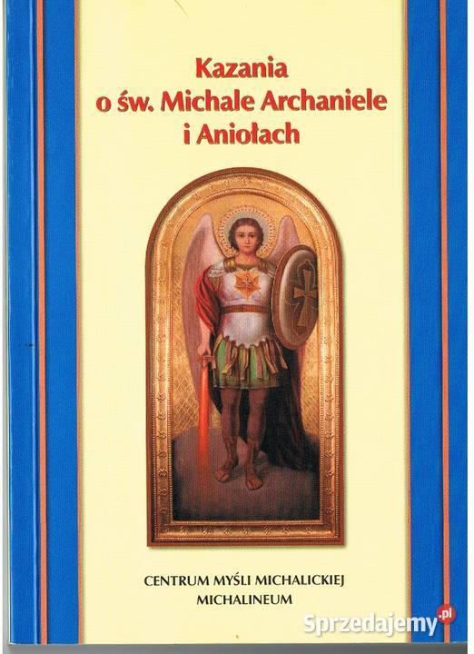Kazania o św. Michale Archaniele i Aniołach