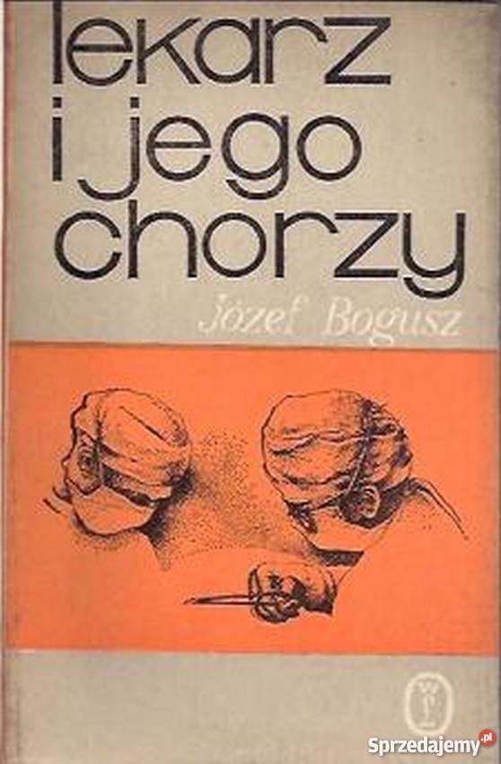 LEKARZ I JEGO CHORZY BOGUSZ JÓZEF Zielona Góra