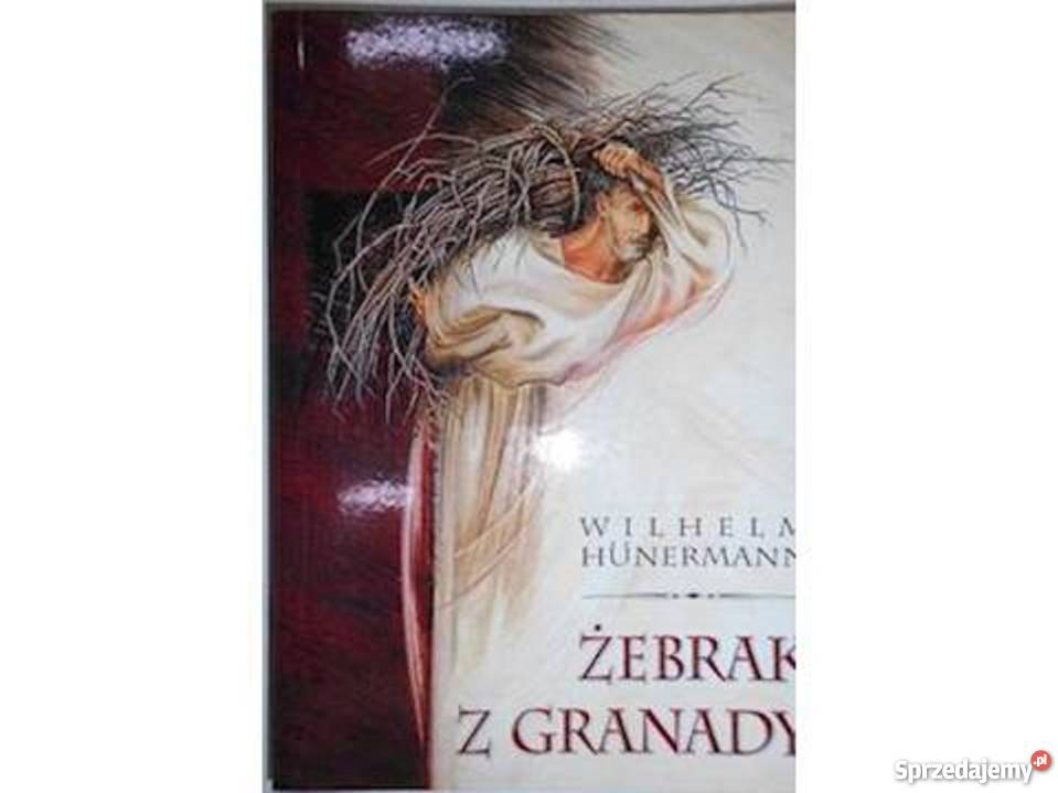 Żebrak z Granady Wilhelm Hunermann fa Książki i Podręczniki