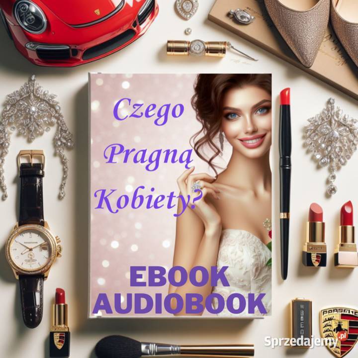 CZEGO PRAGNĄ KOBIETY MIŁOŚĆ PARTNERSTWO ZAUFANIE Audiobooki i e-booki sprzedam