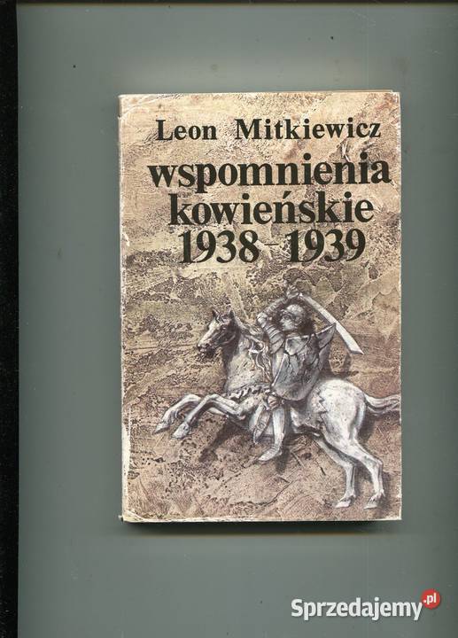 Wspomnienia kowieńskie Leon Mitkiewicz Szczecin
