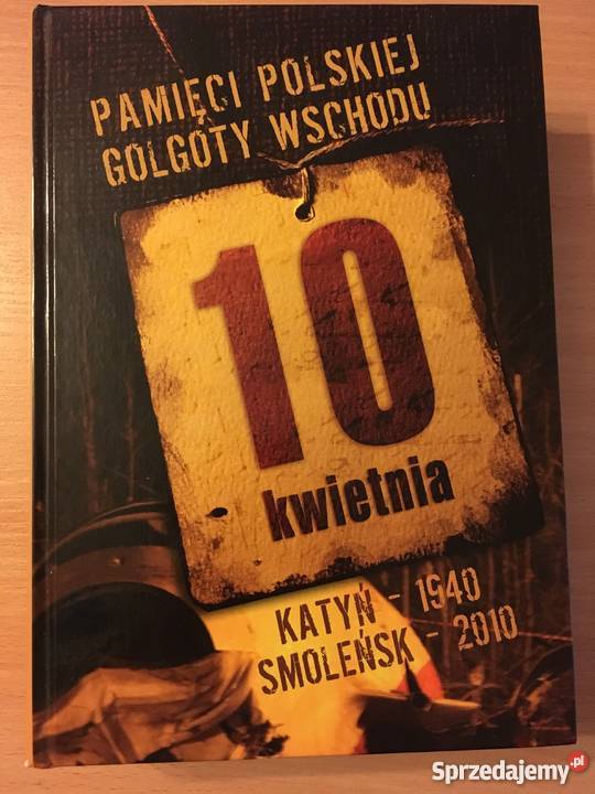 Książka Pamięci Polskiej Golgoty Wschodu Katyń Smoleńsk2010