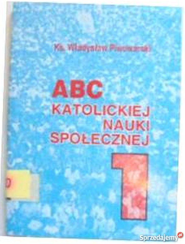 ABC KATOLICKIEJ NAUKI SPOŁECZNEJ PIWOWARSKI W Tarnów