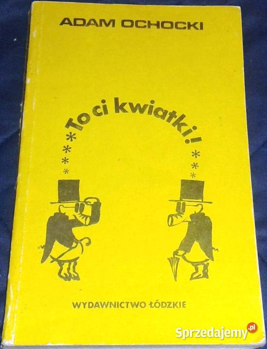 To ci kwiatki Adam Ochocki Chełm