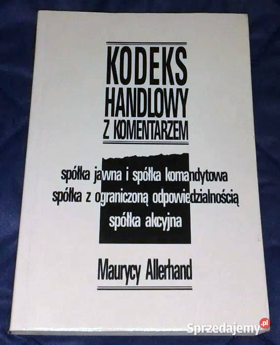 Kodeks handlowy z komentarzem Murycy Allerhand Chełm