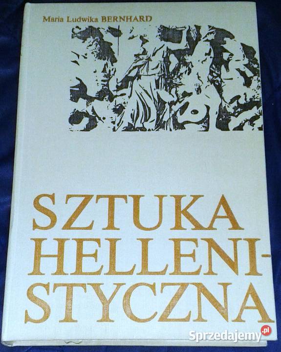 Sztuka hellenistyczna Maria Ludwika Bernhard Chełm