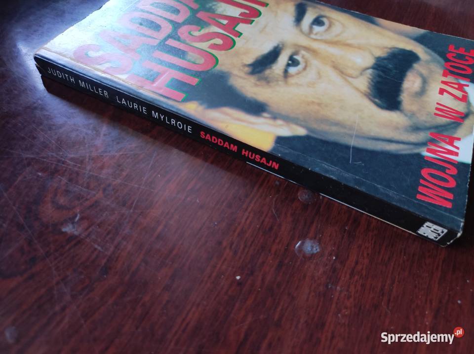 Saddam Husajn wojna w zatoce Judith Miller Rok wydania 0 Kielce