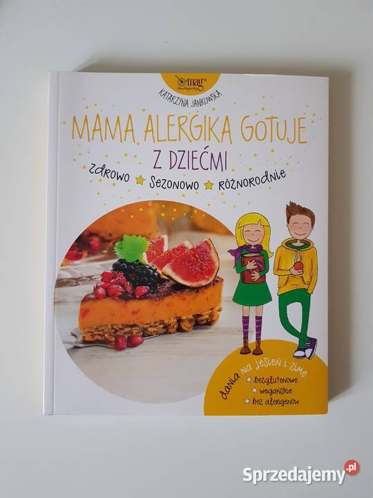 Nowa Mama alergika gotuje z dziećmi Jesień i Warszawa sprzedam