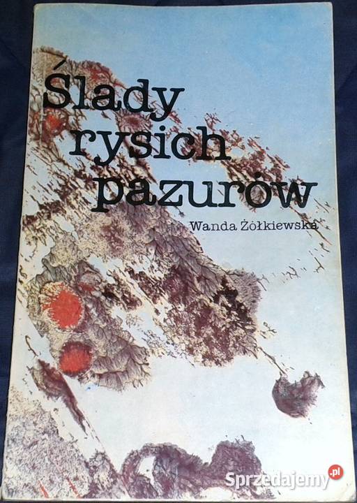 Ślady rysich pazurów Wanda Żółkiewska Pozostałe Chełm