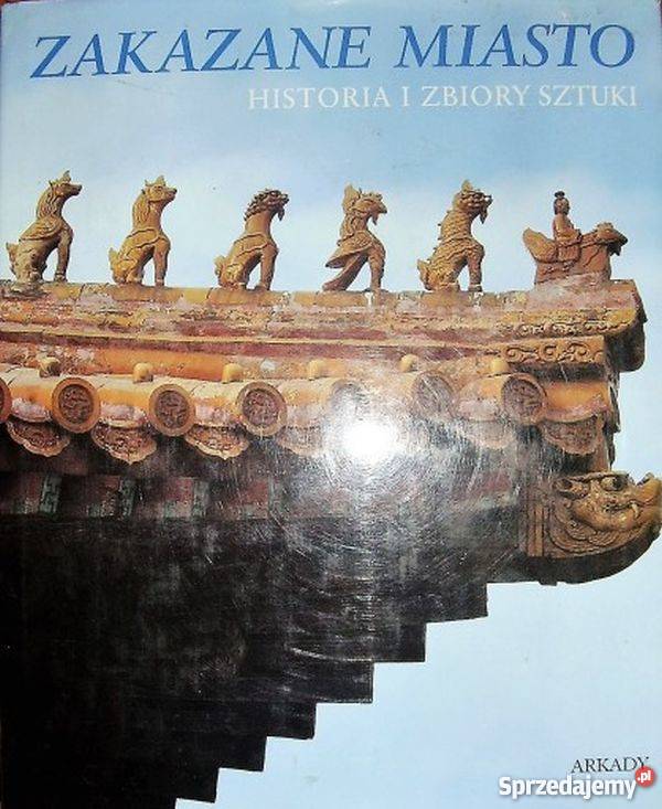 ZAKAZANE MIASTO HISTORIA I ZBIORY SZTUKI Białystok