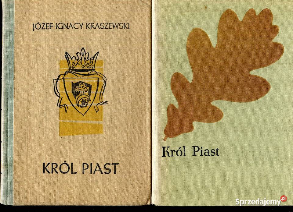 Król Piast Józef Ignacy Kraszewski 2 wydania Szczecin sprzedam