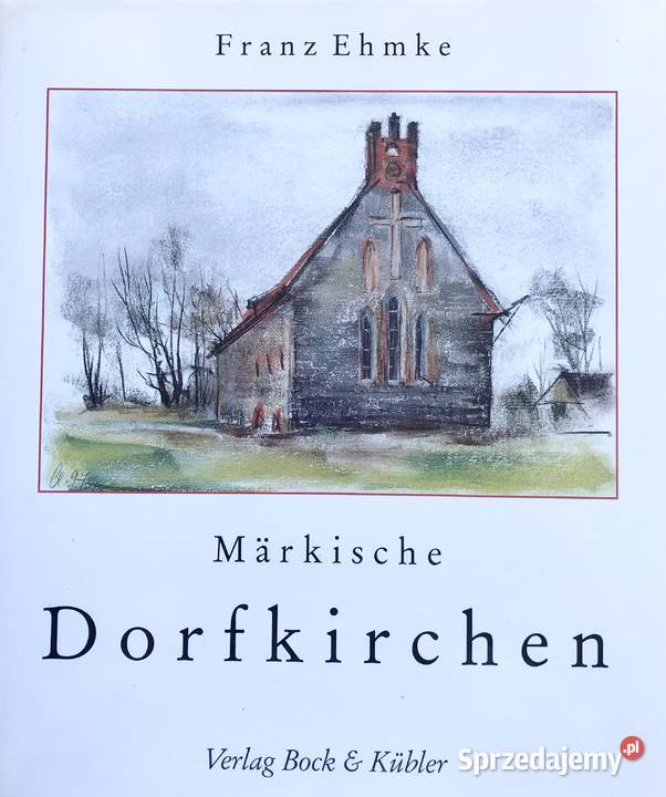 Album fotograficzny Mrkische Dorfkirchen Franz wielkopolskie Poznań