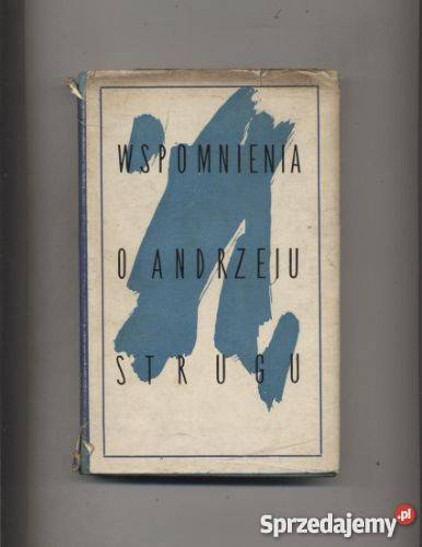 Wspomnienia o Andrzeju Strugu Pozostałe Szczecin