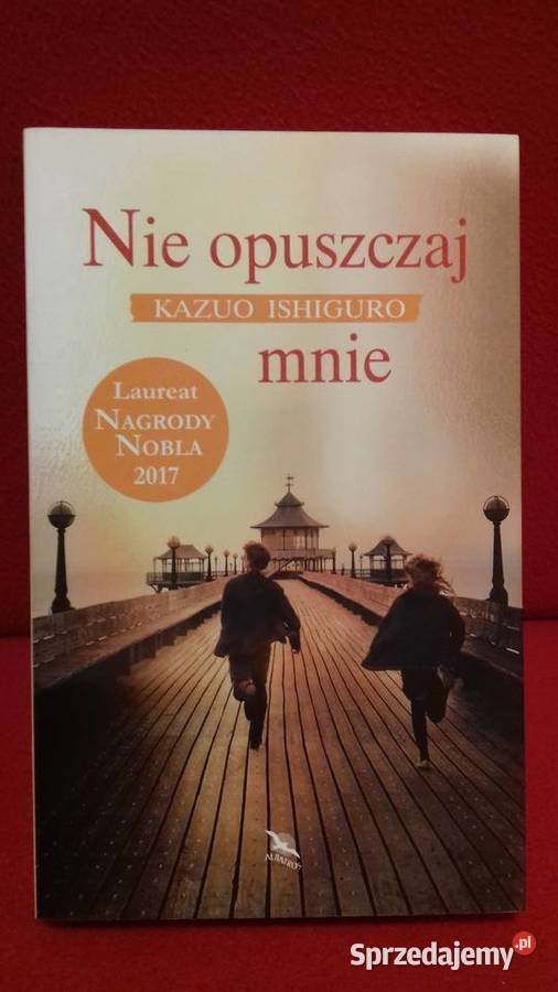 Nie opuszczaj mnie KAZUO ISHIGURO Warszawa