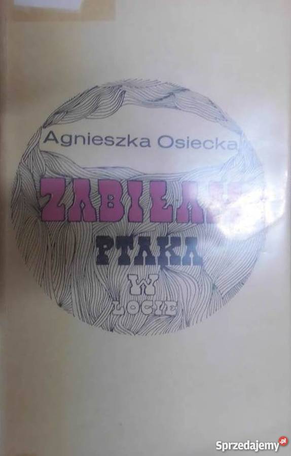 ZABIŁAM PTAKA W LOCIE OSIECKA AGNIESZKA Płock