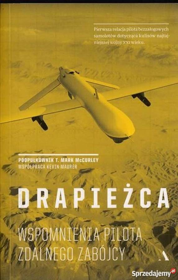 DRAPIEŻCA WSPOMNIENIA PILOTA ZDALNEGO ZABÓJCY Chełm