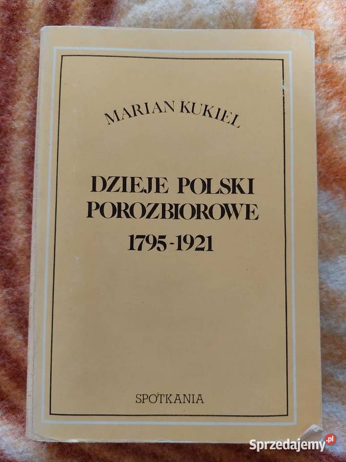 Dzieje Polski porozbiorowe Książki naukowe i popularnonaukowe mazowieckie Piaseczno