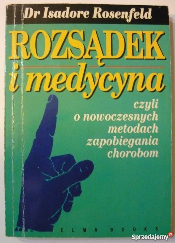 ROZSĄDEK I MEDYCYNA ROSENFELD ISADORE