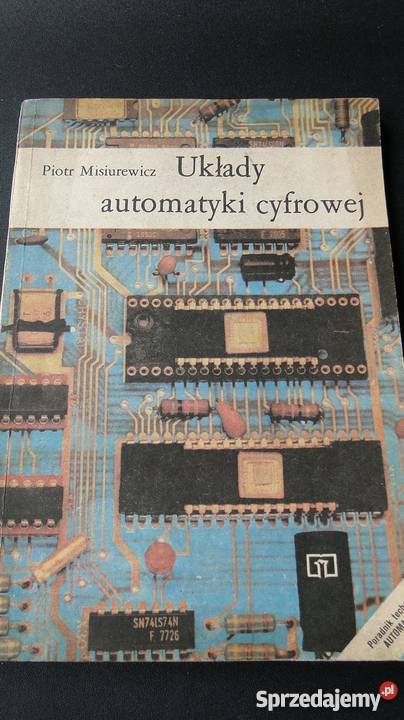 Układy automatyki cyfrowej Piotr Misiurewiczfa technika, nauki techniczne zachodniopomorskie Szczecin sprzedam