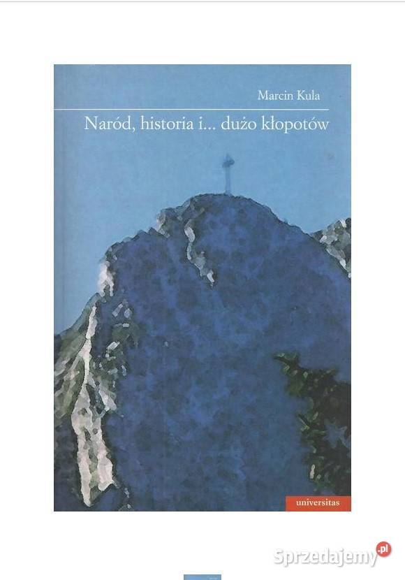 Naród historia i dużo kłopotów ISBN 9788324212705 Łódź
