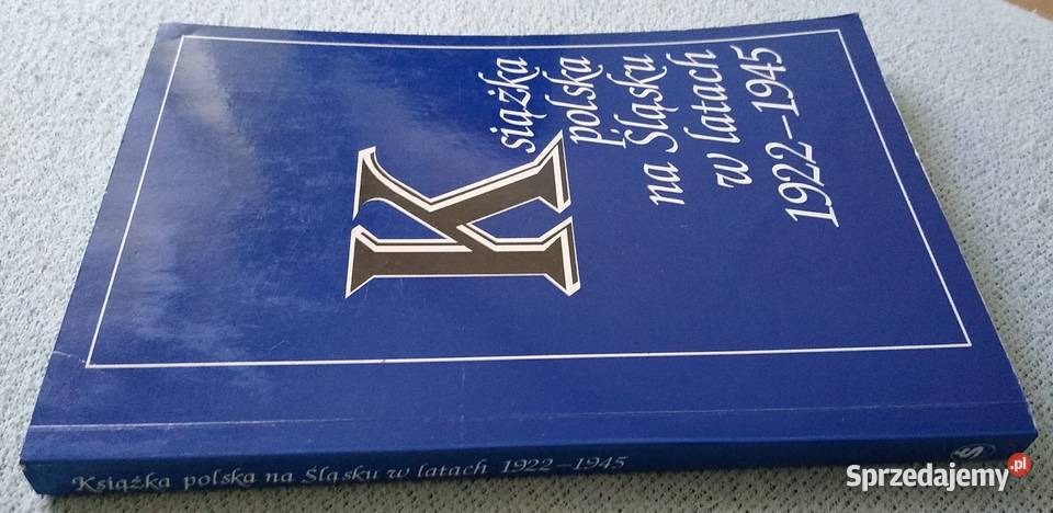 Książka polska na Śląsku w latach 19221945 Gdańsk