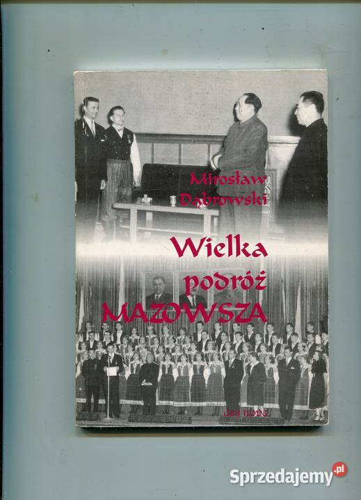 Wielka podróż Mazowsza Mirosław Dąbrowski miękka Szczecin