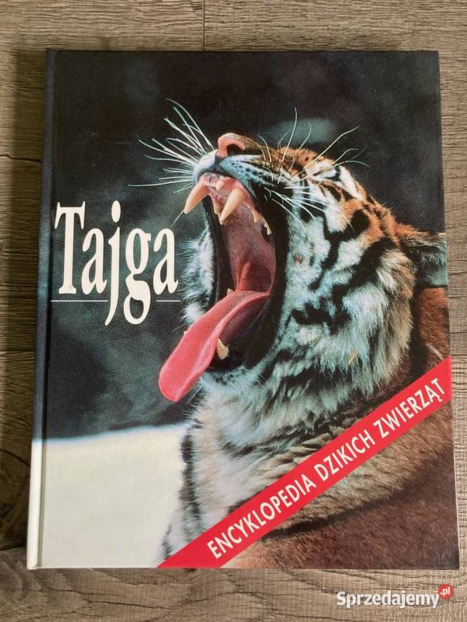 Książka Tajga Encyklopedia Dzikich Zwierząt twarda album