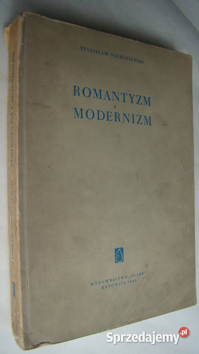 Romantyzm i modernizm Studia o literaturze i literaturoznawstwo