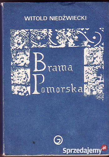 6195 BRAMA POMORSKA WITOLD NIEDŹWIECKI Proza i poezja Czyrna