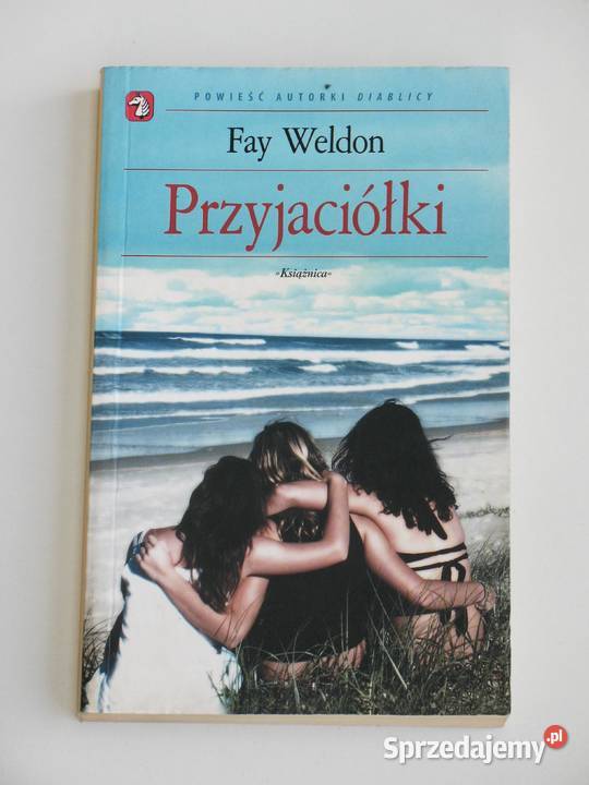 Przyjaciółki Fay Weldon Kraków