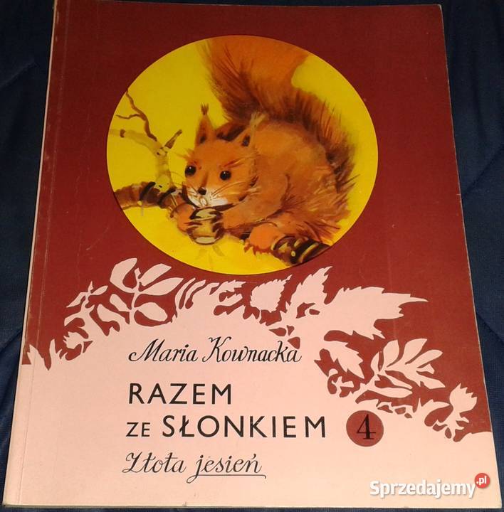 Razem ze słonkiem Złota jesień 4 Maria Kownacka Chełm sprzedam