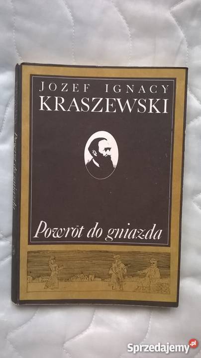 Powrót do gniazda Józef Ignacy Kraszewski Kultura i Rozrywka podlaskie Bielsk Podlaski sprzedam