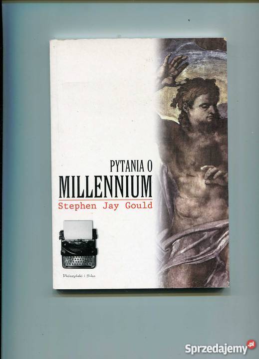 Gould S.J. - Pytania o millennium