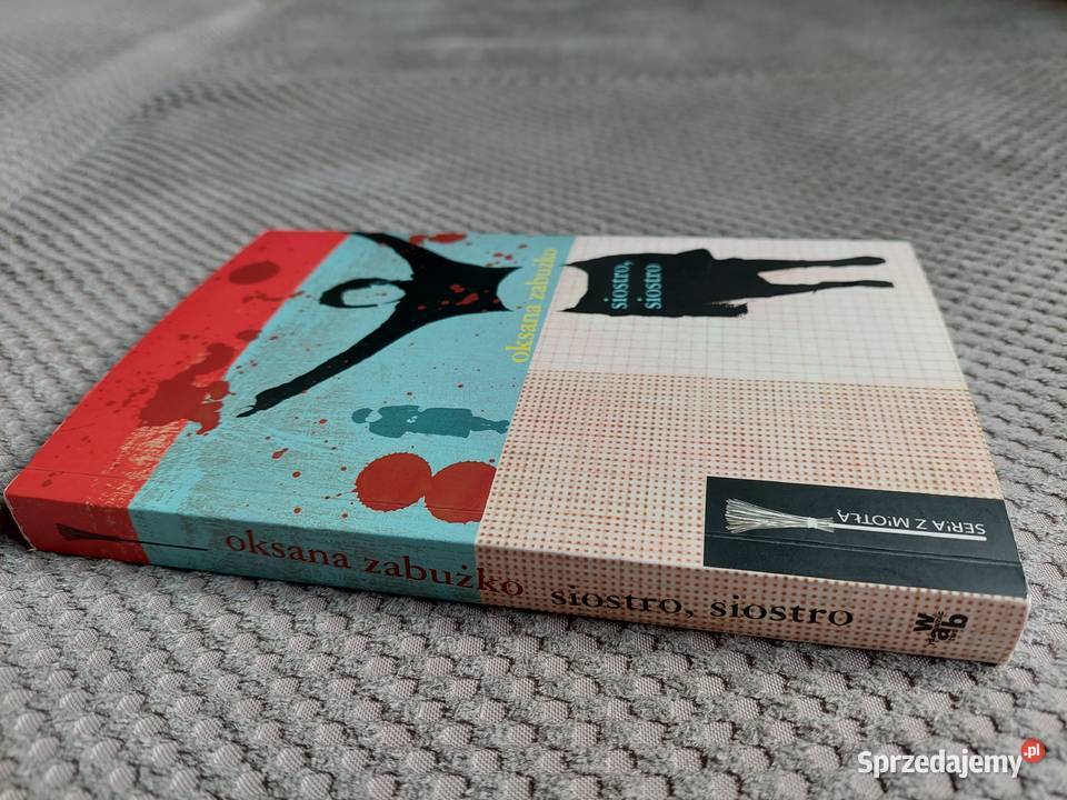Siostro siostro Oksana Zabużko Kraków