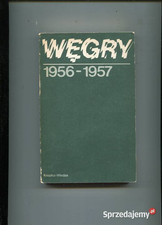 Węgry Dokumenty i materiały 1956 1957 Szczecin
