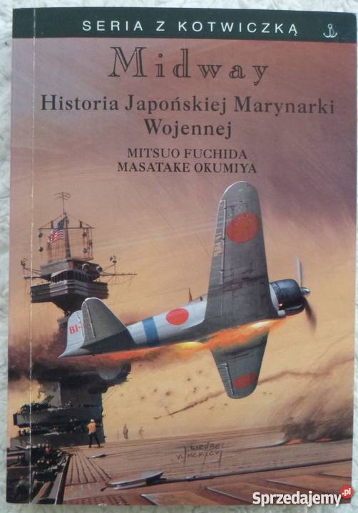 Midway Mitsuo Fuchida Masatake Okumiya Rok wydania 1996 Książki i Podręczniki Warszawa